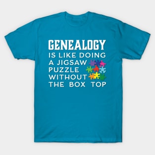 Genealogy Is Like Doing A Jigsaw Puzzle Without The Box Top T-Shirt